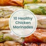 Ten vacuum-sealed bags filled with various healthy chicken marinade pieces are arranged around a circular label that reads "10 Healthy Chicken Marinades.