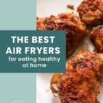 Four pieces of crispy, cooked chicken on a white plate next to a graphic that reads, "Discover the best air fryers for eating healthy at home.