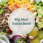 A bowl of salad with ground meat, shredded cheese, avocado, pickles, red onion, lettuce, and a pork chop marinade-infused sauce. Overlay text reads "Big Mac Salad Bowl.