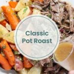 A plate with shredded Instant Pot Pot Roast, carrots, potatoes, and onions, with gravy being poured on top. Text overlay reads "Classic Pot Roast.
