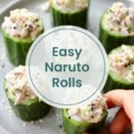 Plate of cucumber rolls filled with tuna salad, topped with sesame seeds, and a hand picking up one roll. Text overlay reads "Easy Naruto Rolls"—a fresh twist that's just as simple as making air fryer hot dogs.