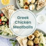 Two plates with greek chicken meatballs, rice, pita, cucumber-tomato salad, lemon, and tzatziki sauce. "Greek Chicken Meatballs" text overlay in the center.
