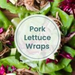 Close-up of pork lettuce wraps filled with tender shredded pork, creamy avocado, and crisp red cabbage, highlighted by a circular text overlay that reads "Pork Lettuce Wraps.