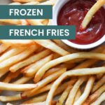 A plate of crispy French fries with a small bowl of ketchup, alongside text overlay reading "air fryer frozen French fries"—a quick snack idea to serve with oven baked salmon in foil.