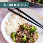 A plate with white rice, ground beef and broccoli is shown with chopsticks, while a skillet of the same flavorful ground beef and broccoli dish sits in the background.