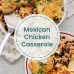 Overhead view of a plate and casserole dish with Mexican chicken casserole, rice, black beans, corn salsa, and tortilla chips—perfect for pairing with oven baked salmon in foil. Text overlay reads "Mexican Chicken Casserole.