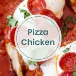 Close-up of a dish featuring cooked chicken breasts topped with mozzarella, pepperoni slices, tomato sauce, and basil. Text overlay reads "Pizza Chicken," making this a perfect keto pizza alternative for low-carb cravings.
