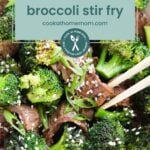 Close-up of steak and broccoli stir fry topped with sesame seeds in a white bowl, with chopsticks, and a recipe title label overlay at the top—perfect for anyone seeking a healthy beef and broccoli recipe.