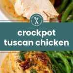 Close-up of crockpot Tuscan chicken served with green beans; a fork holds a bite-sized piece above the plated meal. Text overlay reads: "crockpot tuscan chicken.