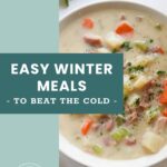 A bowl of creamy winter soup with chunks of carrots, potatoes, celery, and ham sits by text reading "Easy Winter Meals - To Beat the Cold," alongside roasted sheet pan vegetables for a hearty, cozy touch.
