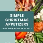 A platter with prosciutto, asparagus, cauliflower, red pepper dip, snap peas, cucumbers, red peppers, and pistachios. Text reads: "Simple Christmas Appetizers - For Your Holiday Party".