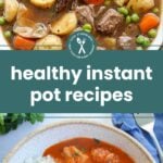 Top image: Beef stew with potatoes, carrots, and peas. Bottom image: Tomato-based chicken stew with cauliflower rice. Text in center reads, "healthy instant pot recipes.