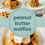 Stacked peanut butter waffles topped with butter and syrup on white plates, shown sliced and served, with a "cook at home mom" label.