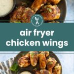 Plate of seasoned air fryer chicken wings served with a cup of ranch dipping sauce, garnished with chopped herbs. Text overlay reads, "air fryer chicken wings.