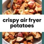 A bowl of crispy, golden-brown air fryer potatoes with a fork, garnished with chopped herbs. Text overlay reads "crispy air fryer potatoes.