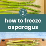 Fresh asparagus spears arranged on cutting boards, with text in the center that reads "how to freeze asparagus.