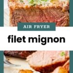 A close-up of cooked filet mignon topped with herbs, with roasted potatoes on the side. Text overlay reads "Air Fryer filet mignon.