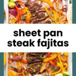 A sheet pan filled with sliced steak, bell peppers, and onions, garnished with cilantro and lime wedges. Text overlay reads "sheet pan steak fajitas.