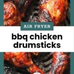 Close-up of glazed BBQ chicken drumsticks in an air fryer basket, with text overlay reading “Air Fryer BBQ Chicken Drumsticks.”.