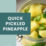 A jar filled with pickled pineapple pieces, green pepper slices, and herbs, with text overlay reading "Quick Pickled Pineapple.