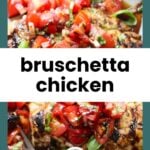 Grilled chicken breast topped with chopped tomatoes, basil, and red onion, served on a white plate with a fork visible. Text overlay reads “bruschetta chicken.”.