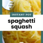 A fork twirls cooked spaghetti squash strands; text overlay reads “Instant Pot spaghetti squash” above a plate of squash.