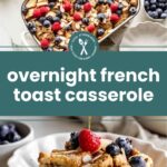 A baked French toast casserole topped with berries and almonds in a dish, with a plated serving beside blueberries. Text overlay reads: “overnight french toast casserole.”.