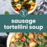 Overhead view of sausage tortellini soup with spinach and tomatoes in a white bowl and in a pot, with text label.