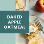 A plate with baked apple oatmeal topped with yogurt, apple slices, and a fork sits next to an apple. Text reads “Baked Apple Oatmeal.”.
